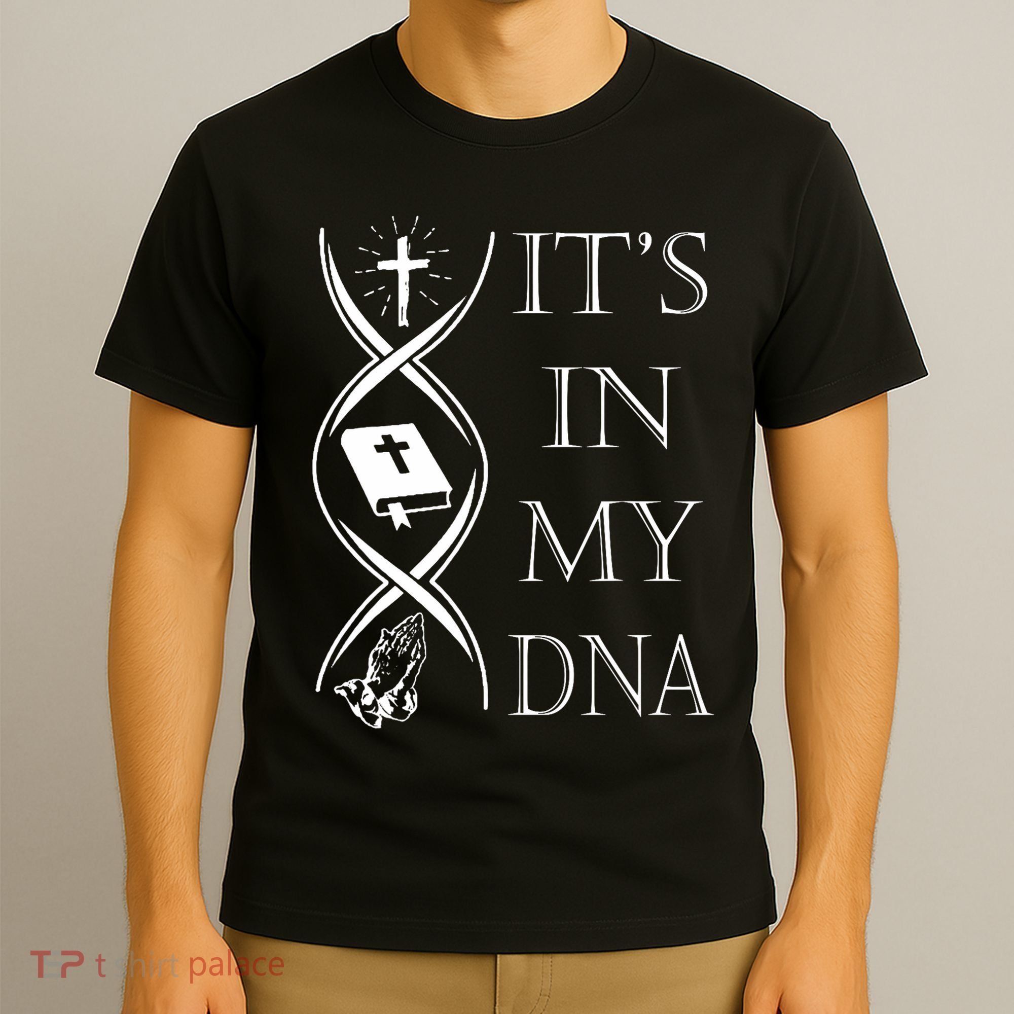 Its In My Dna Trust God Jesus Christian Faith Men Easter Day T-Shirt