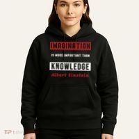 Imagination Is More Important Than Knowledge Albert Einstein Quote Funny Quote Hoodie thumb 5