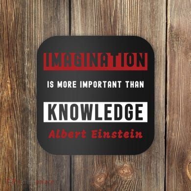 Imagination Is More Important Than Knowledge Albert Einstein Quote Funny Quote Coaster
