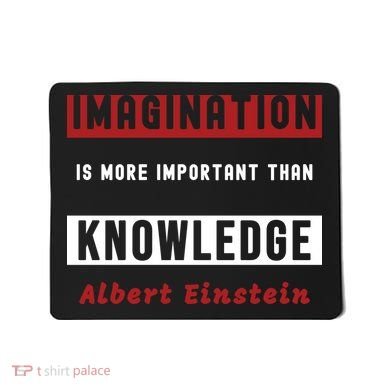 Imagination Is More Important Than Knowledge Albert Einstein Quote Funny Quote Mousepad