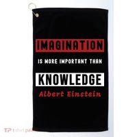 Imagination Is More Important Than Knowledge Albert Einstein Quote Funny Quote Golf Towel thumb 0