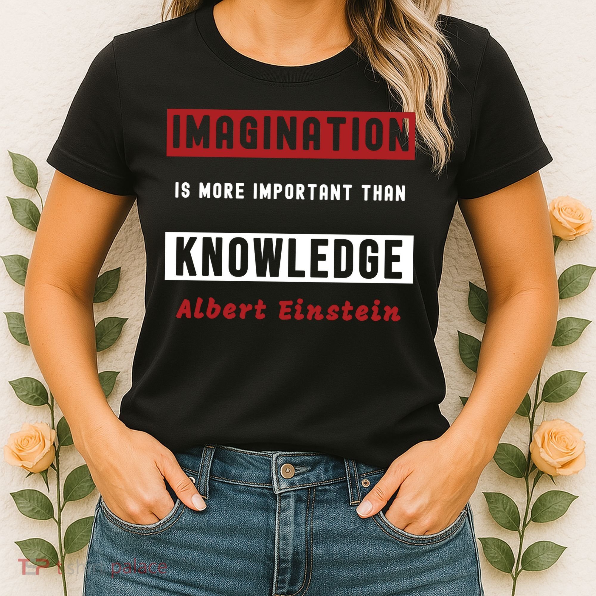 Imagination Is More Important Than Knowledge Albert Einstein Quote Funny Quote Women's T-Shirt
