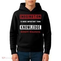 Imagination Is More Important Than Knowledge Albert Einstein Quote Funny Quote Kids Hoodie thumb 4