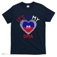 ItS In My Dna Haiti Flag Haitian Life Pride Haiti Patriotic T-Shirt thumb 0