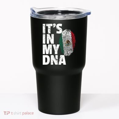 IT'S IN MY DNA Mexican Mexico Flag Cinco De Mayo Gift Tumbler