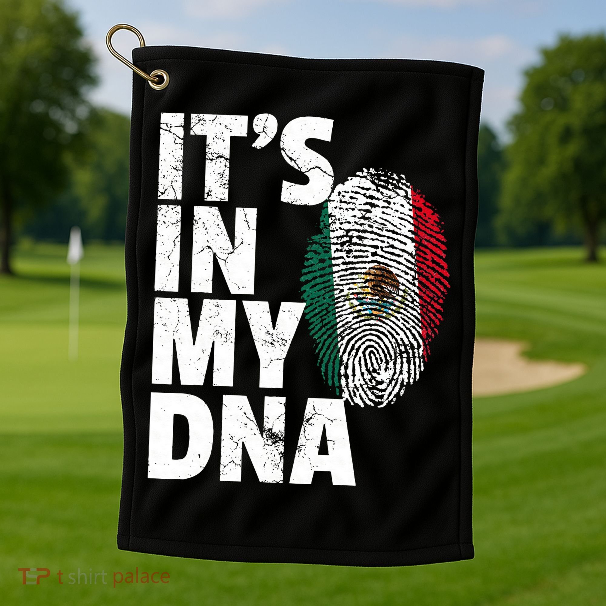 IT'S IN MY DNA Mexican Mexico Flag Cinco De Mayo Gift Golf Towel