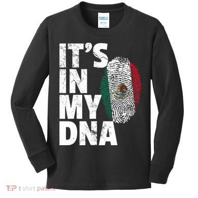IT'S IN MY DNA Mexican Mexico Flag Cinco De Mayo Gift Kids Long Sleeve Shirt