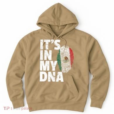 IT'S IN MY DNA Mexican Mexico Flag Cinco De Mayo Gift Hoodie