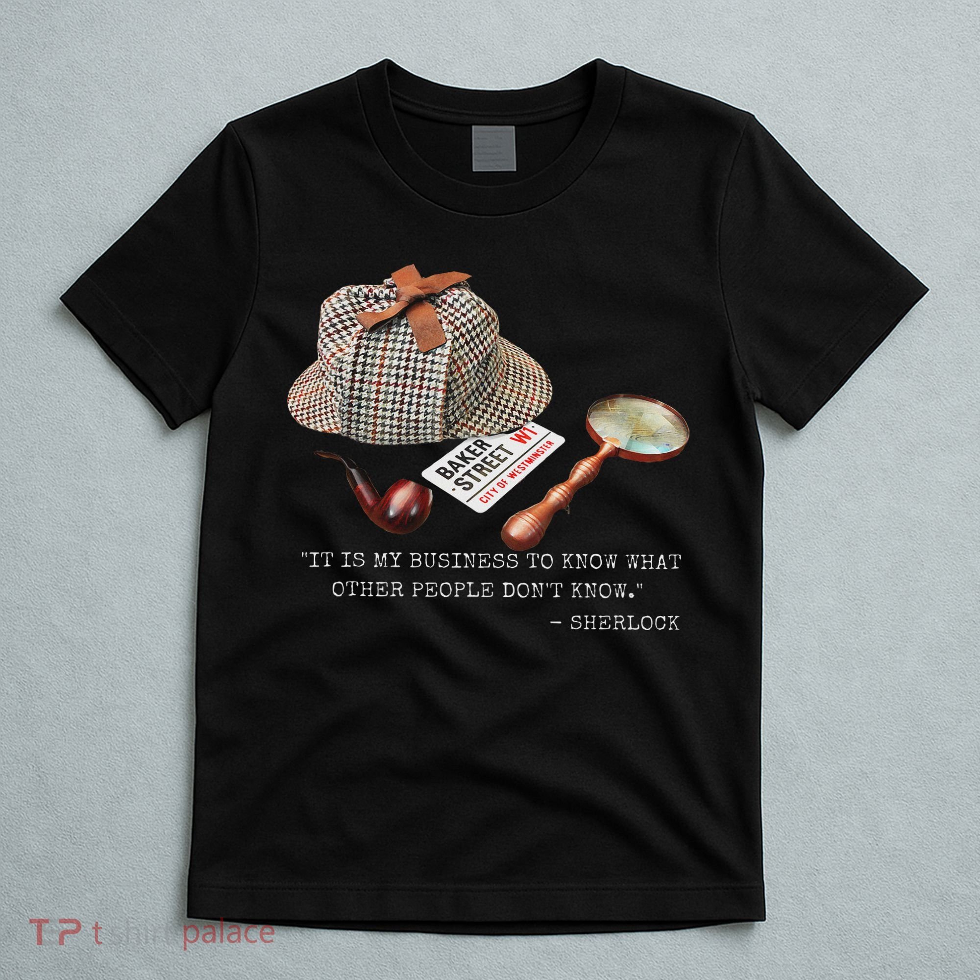 It Is My Business To Know. Novelty Sherlock Holmes Mystery T-Shirt