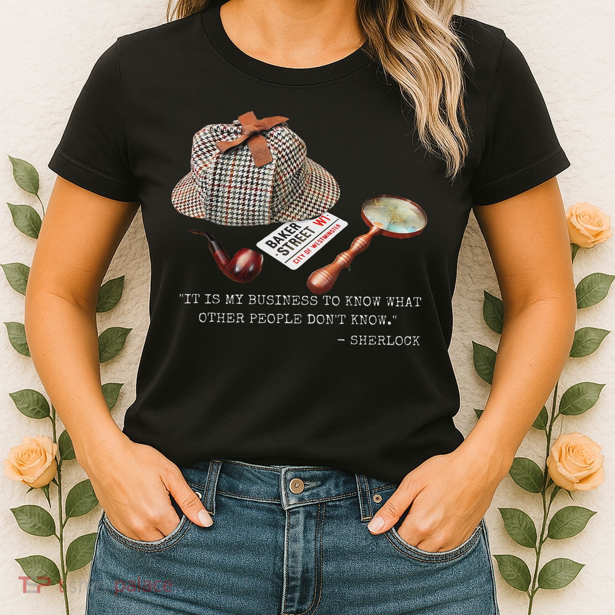 It Is My Business To Know. Novelty Sherlock Holmes Mystery Women's T-Shirt