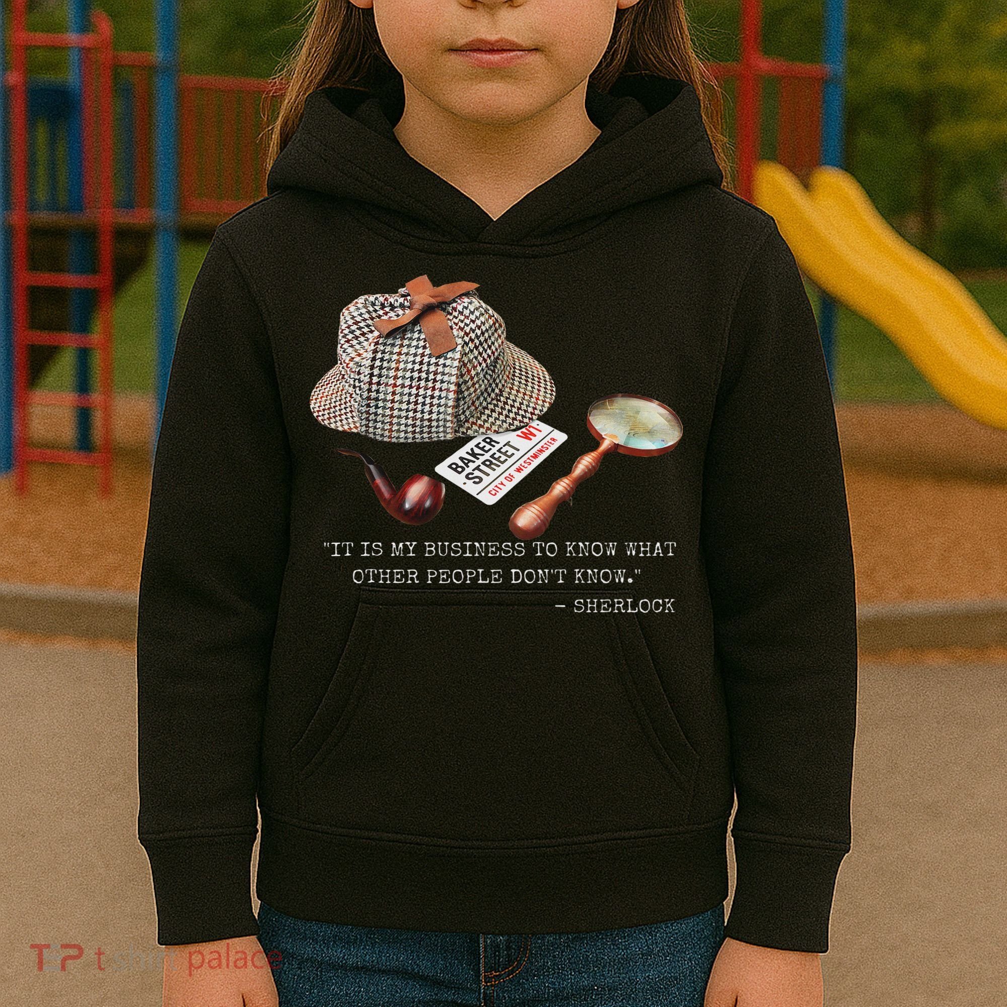 It Is My Business To Know. Novelty Sherlock Holmes Mystery Kids Hoodie