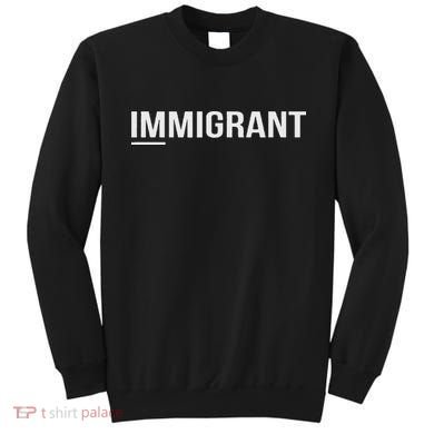 Immigrant Sweatshirt