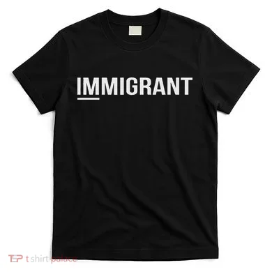 Immigrant T-Shirt