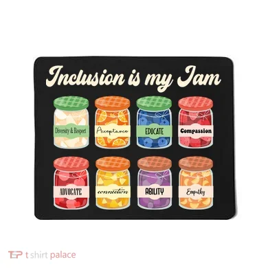 Inclusion Is My Jam Mousepad