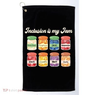 Inclusion Is My Jam Golf Towel