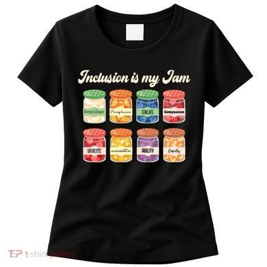 Inclusion Is My Jam Women's T-Shirt