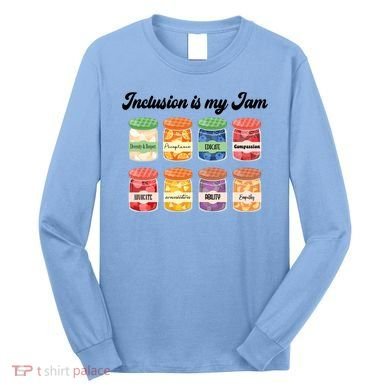 Inclusion Is My Jam Long Sleeve Shirt
