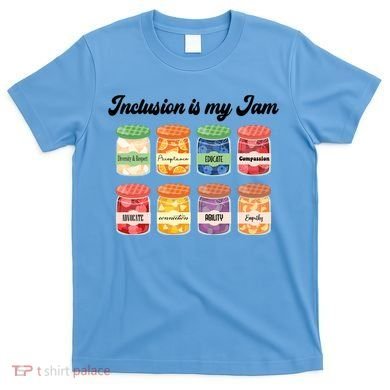 Inclusion Is My Jam T-Shirt