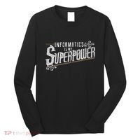 Informatics Is My Superpower Health Informatics Gift Long Sleeve Shirt thumb 0