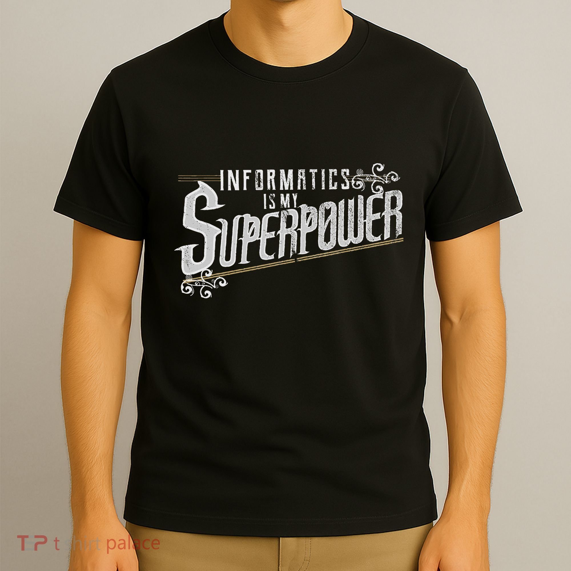 Informatics Is My Superpower Health Informatics Gift T-Shirt