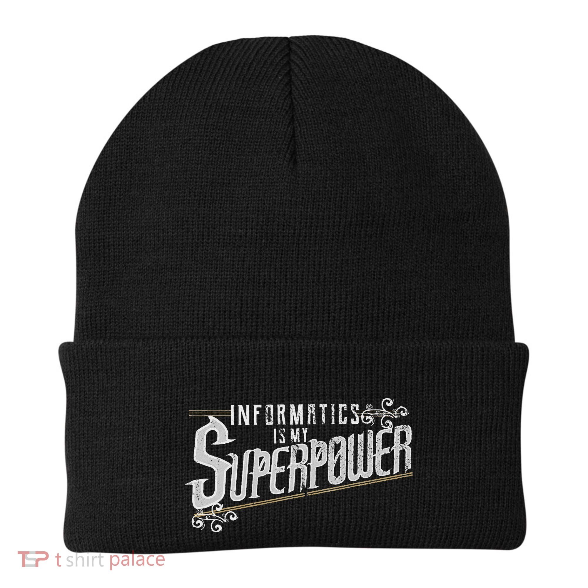 Informatics Is My Superpower Health Informatics Gift Beanie