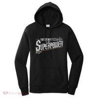 Informatics Is My Superpower Health Informatics Gift Women's Hoodie thumb 0