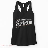 Informatics Is My Superpower Health Informatics Gift Women's Tank Top thumb 0
