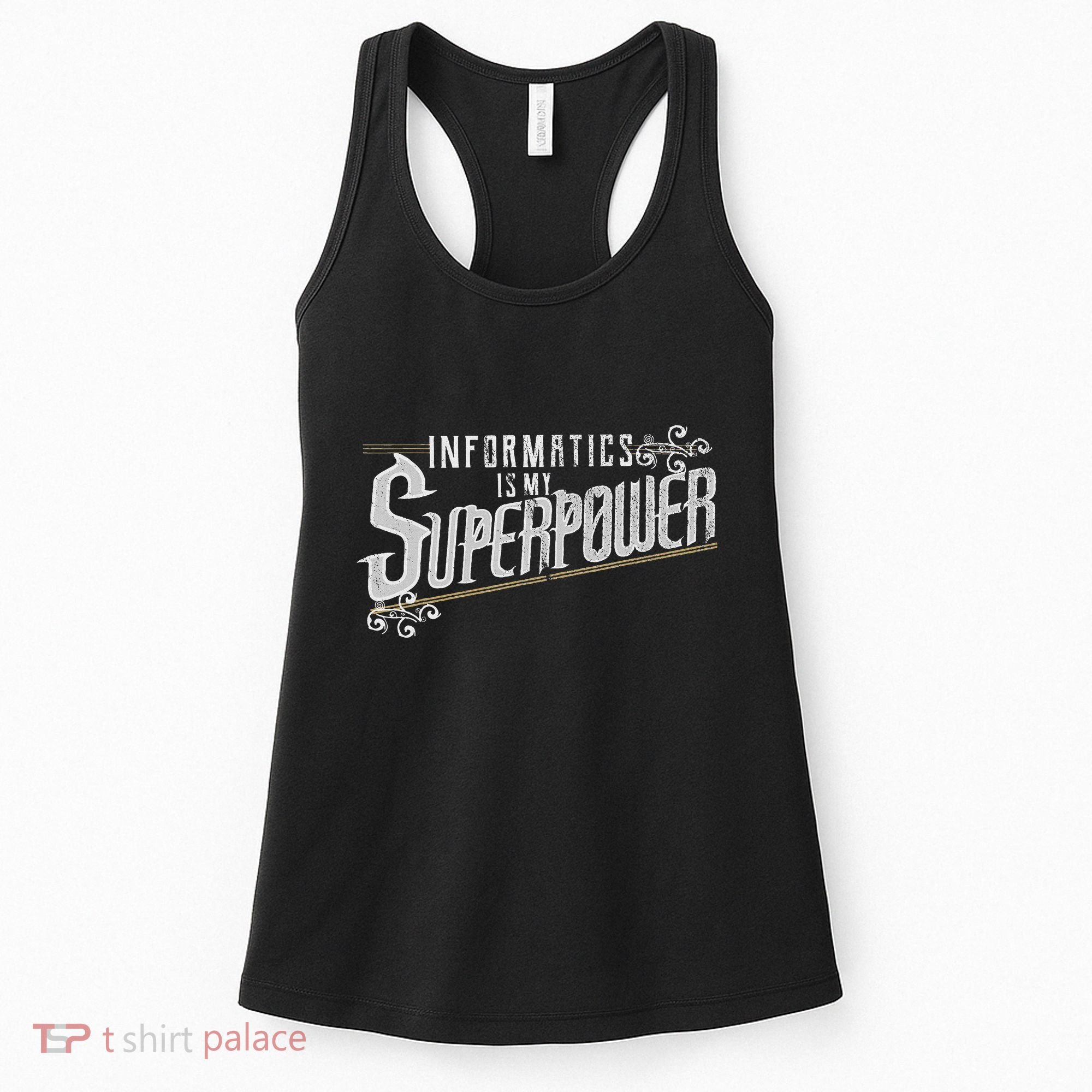 Informatics Is My Superpower Health Informatics Gift Women's Tank Top