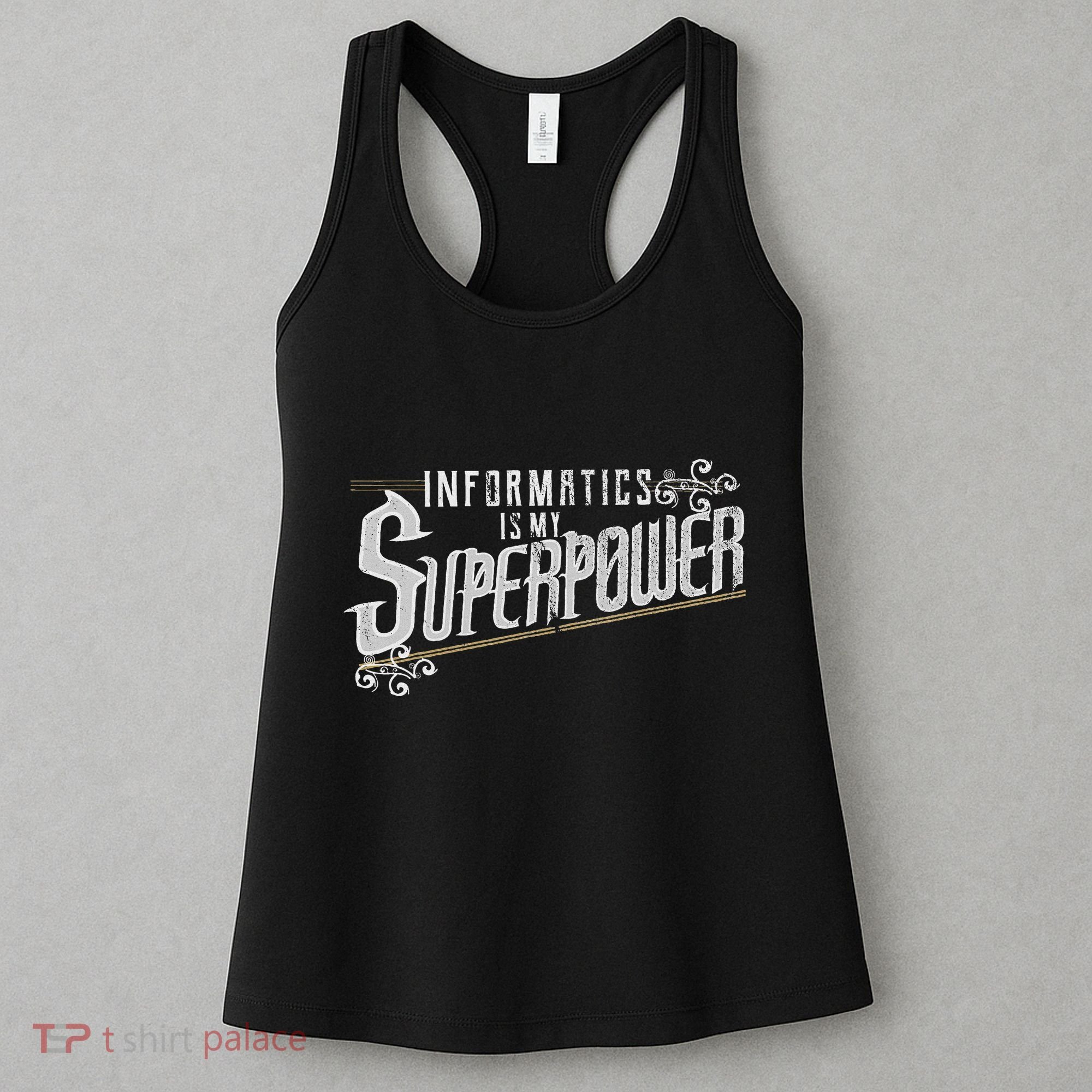 Informatics Is My Superpower Health Informatics Gift Women's Tank Top