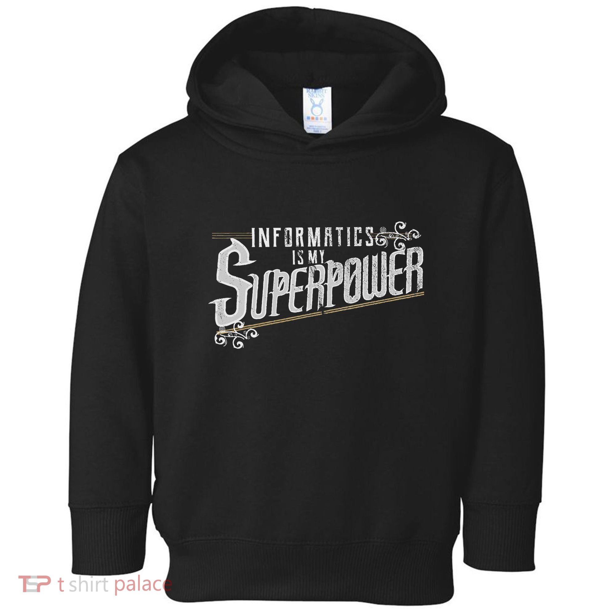 Informatics Is My Superpower Health Informatics Gift Toddler Hoodie