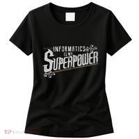 Informatics Is My Superpower Health Informatics Gift Women's T-Shirt thumb 0