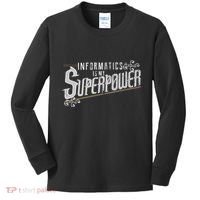 Informatics Is My Superpower Health Informatics Gift Kids Long Sleeve Shirt thumb 0