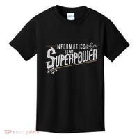 Informatics Is My Superpower Health Informatics Gift Kids T-Shirt thumb 0