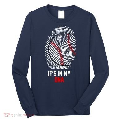 It's In My DNA Baseball Lover Long Sleeve Shirt