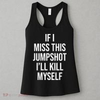 If I Miss This Jumpshot I’ll Kill Myself Women's Tank Top thumb 3