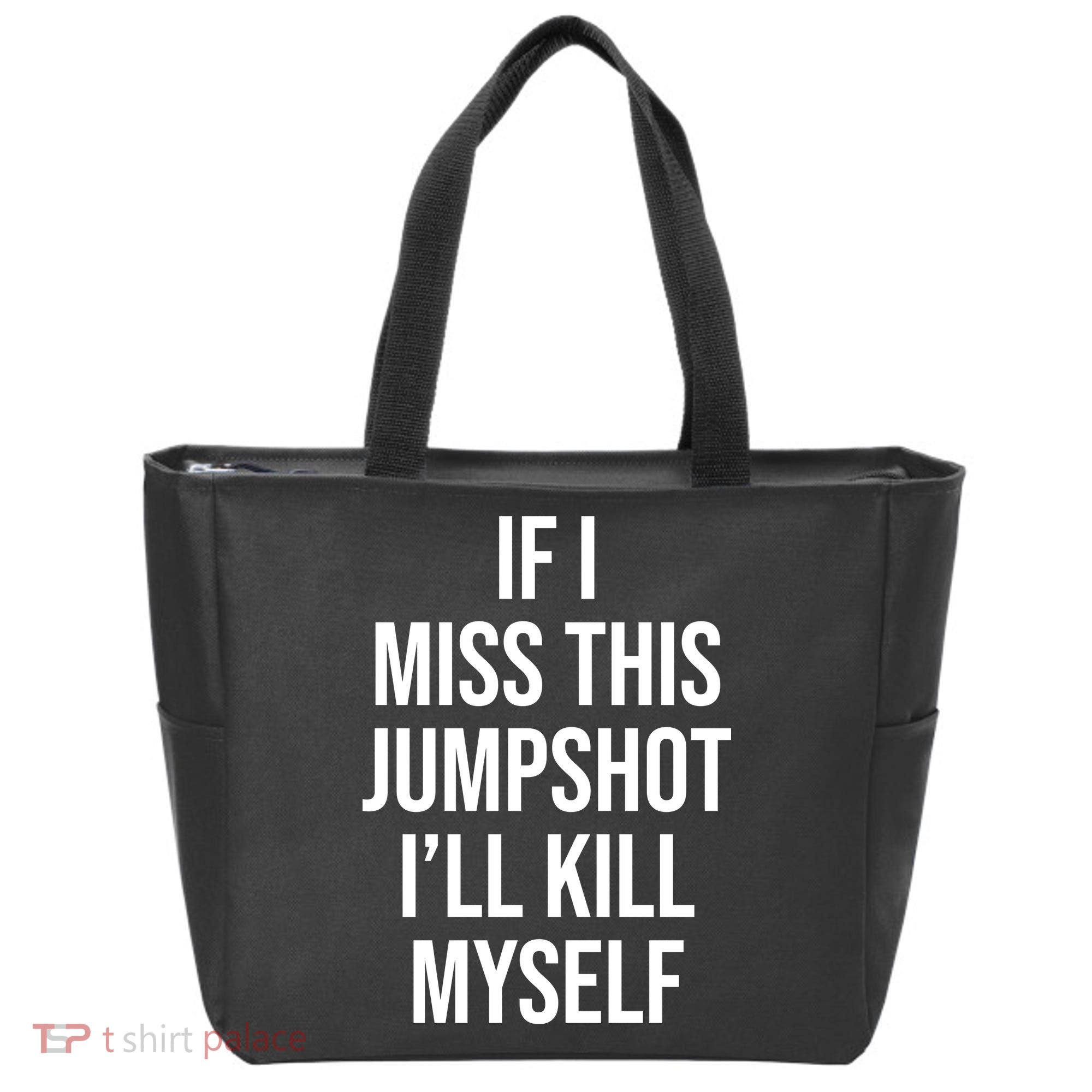 If I Miss This Jumpshot I’ll Kill Myself Tote Bag
