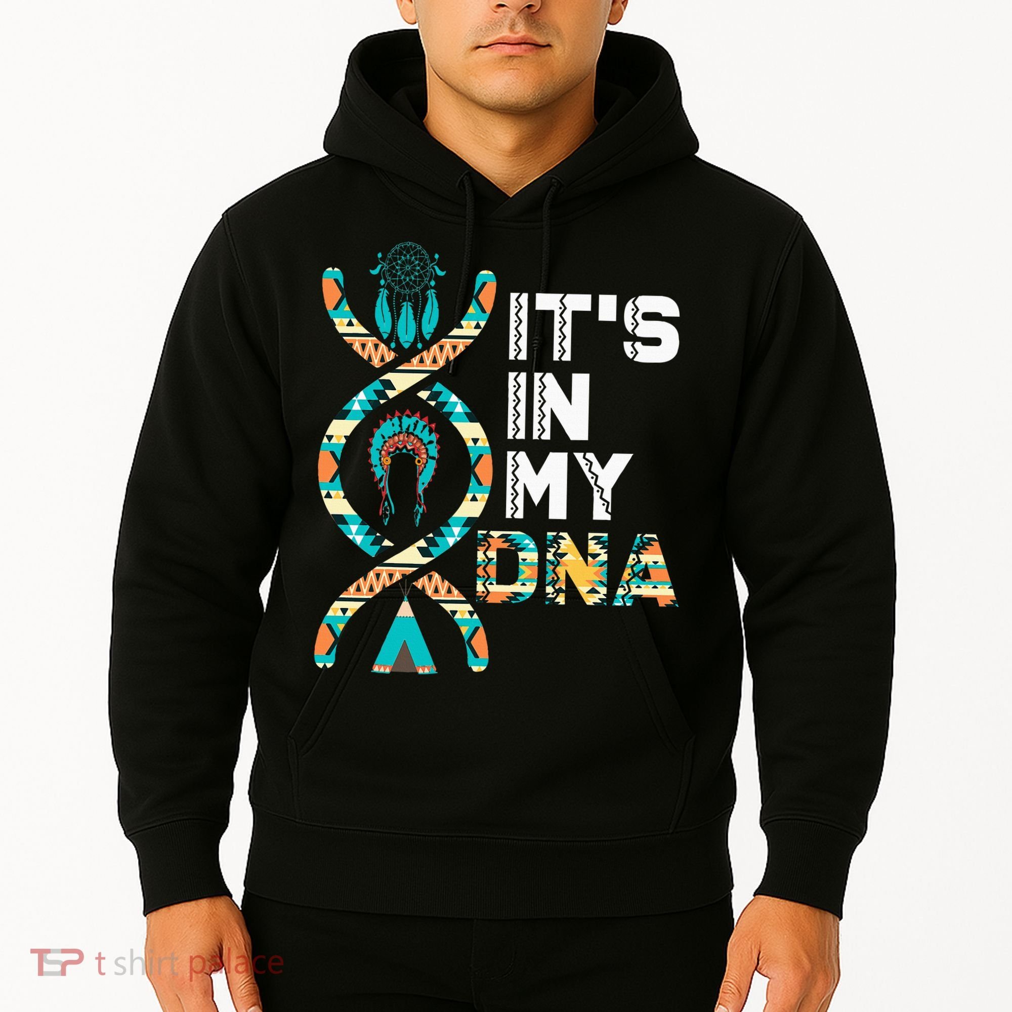 ItS In My Dna Indigenous PeopleS Day Native American Hoodie