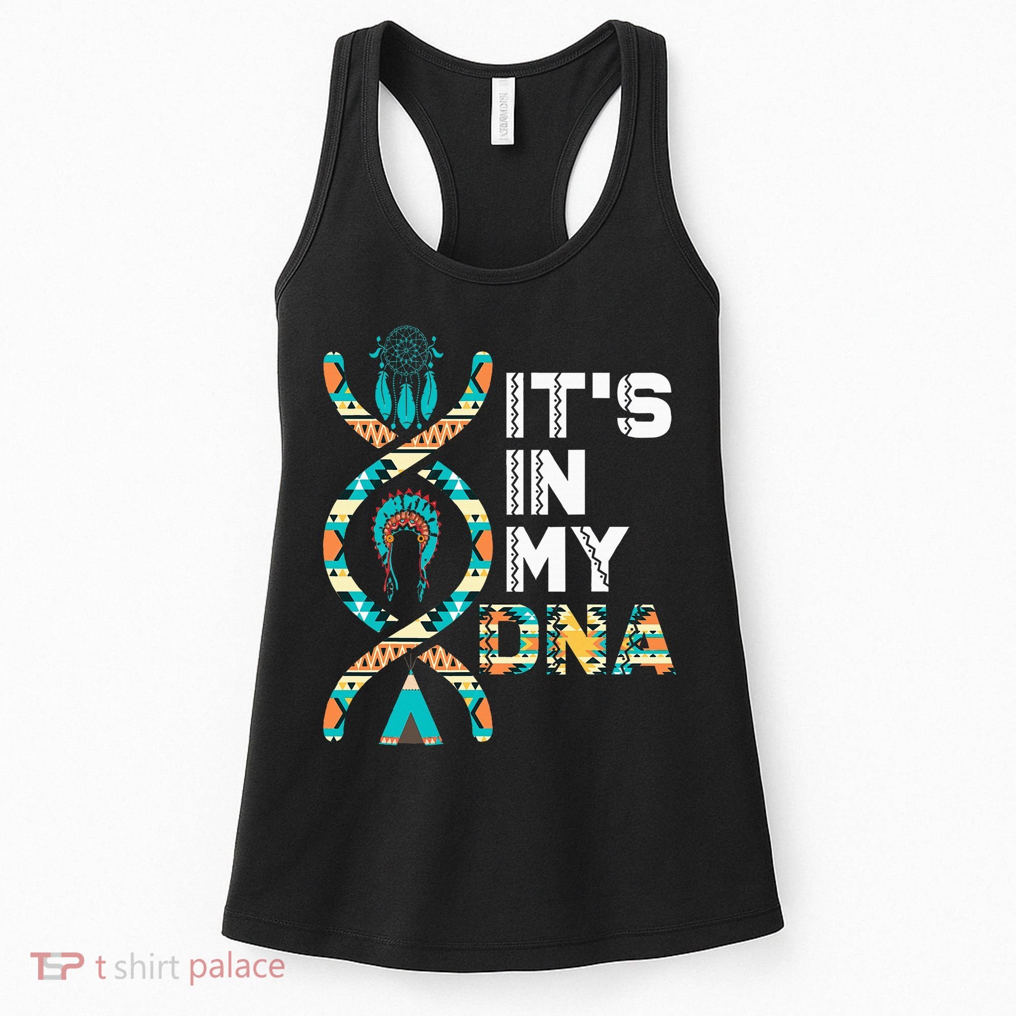 ItS In My Dna Indigenous PeopleS Day Native American Women's Tank Top
