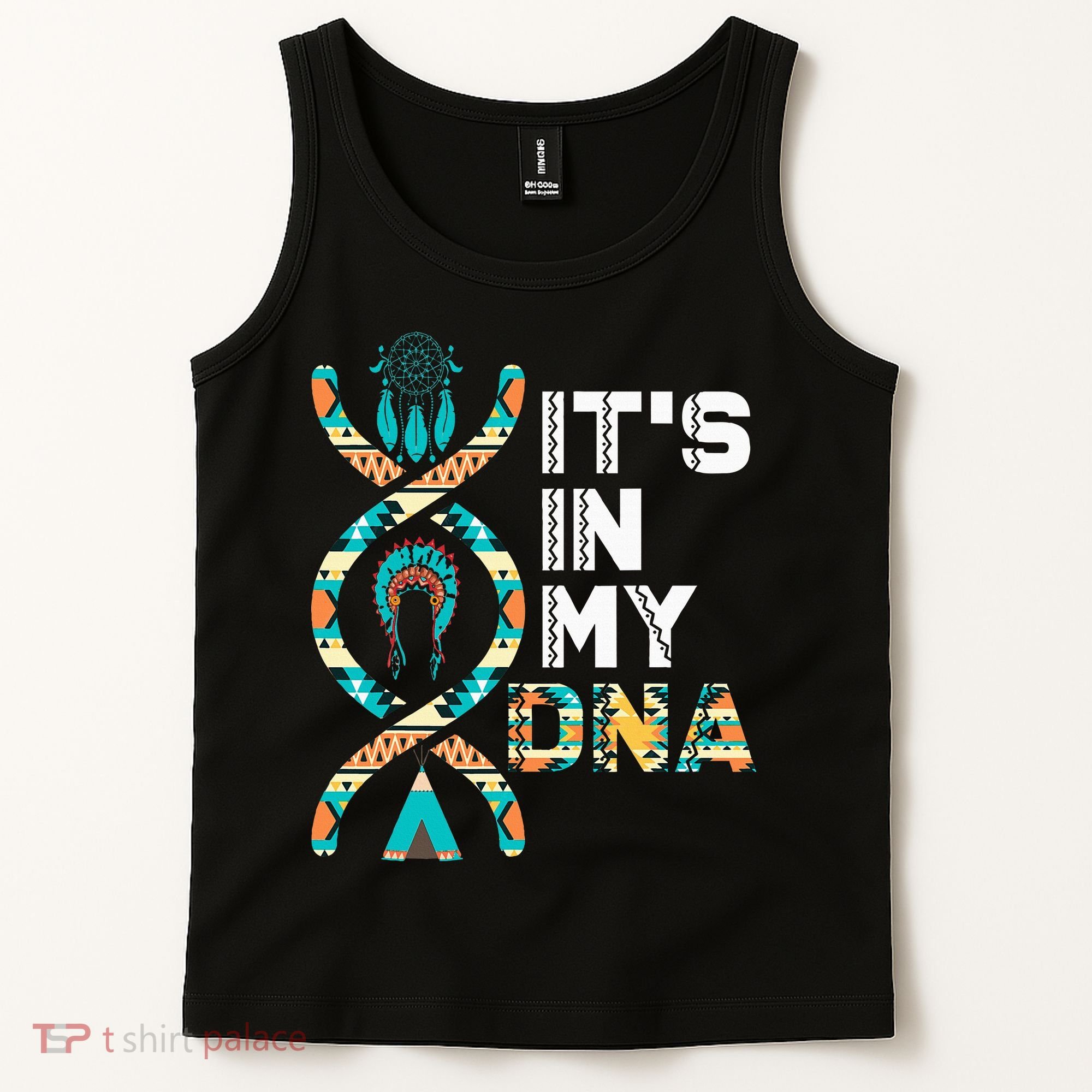 ItS In My Dna Indigenous PeopleS Day Native American Tank Top