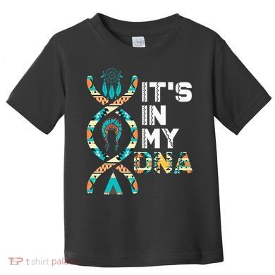 ItS In My Dna Indigenous PeopleS Day Native American Toddler T-Shirt