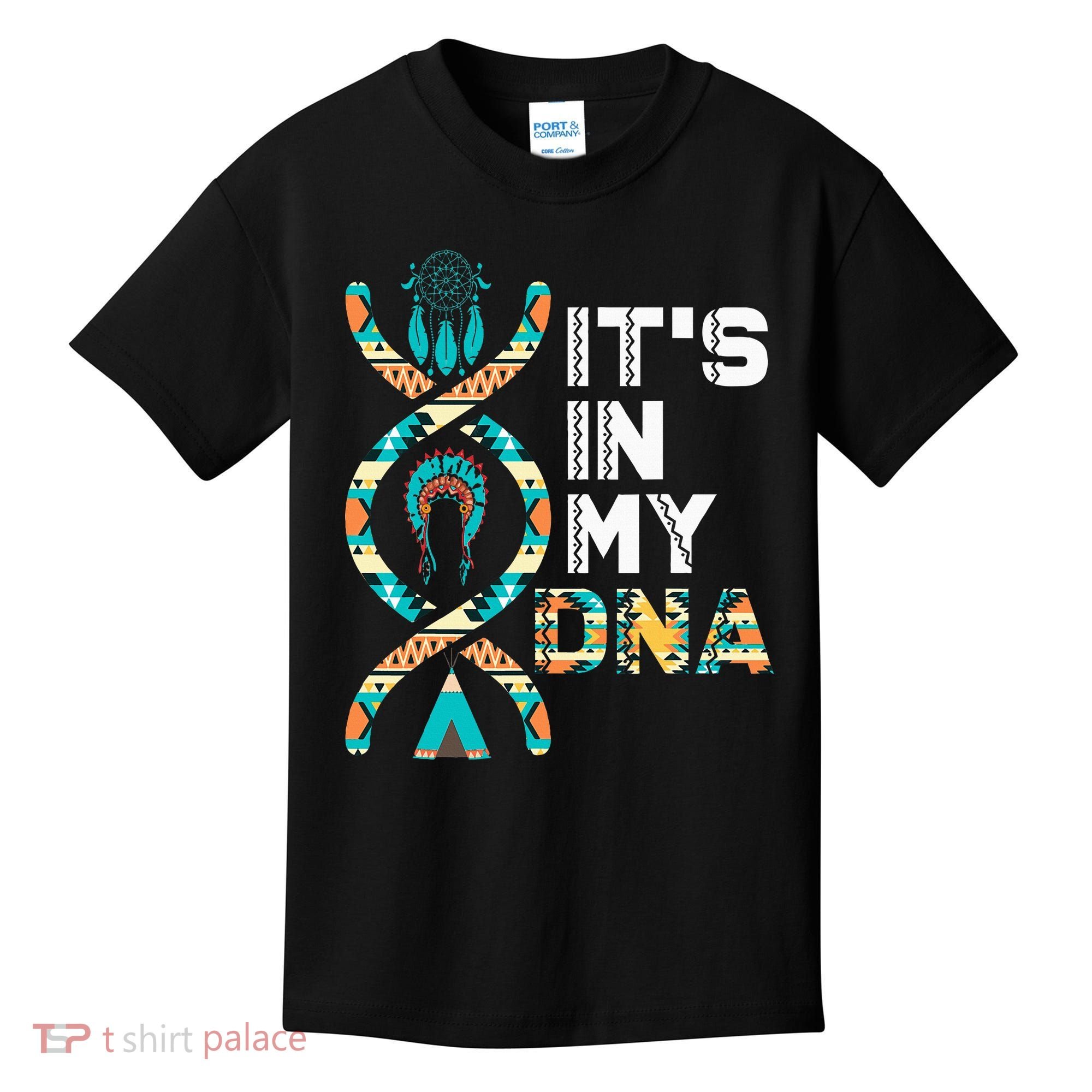 ItS In My Dna Indigenous PeopleS Day Native American Kids T-Shirt