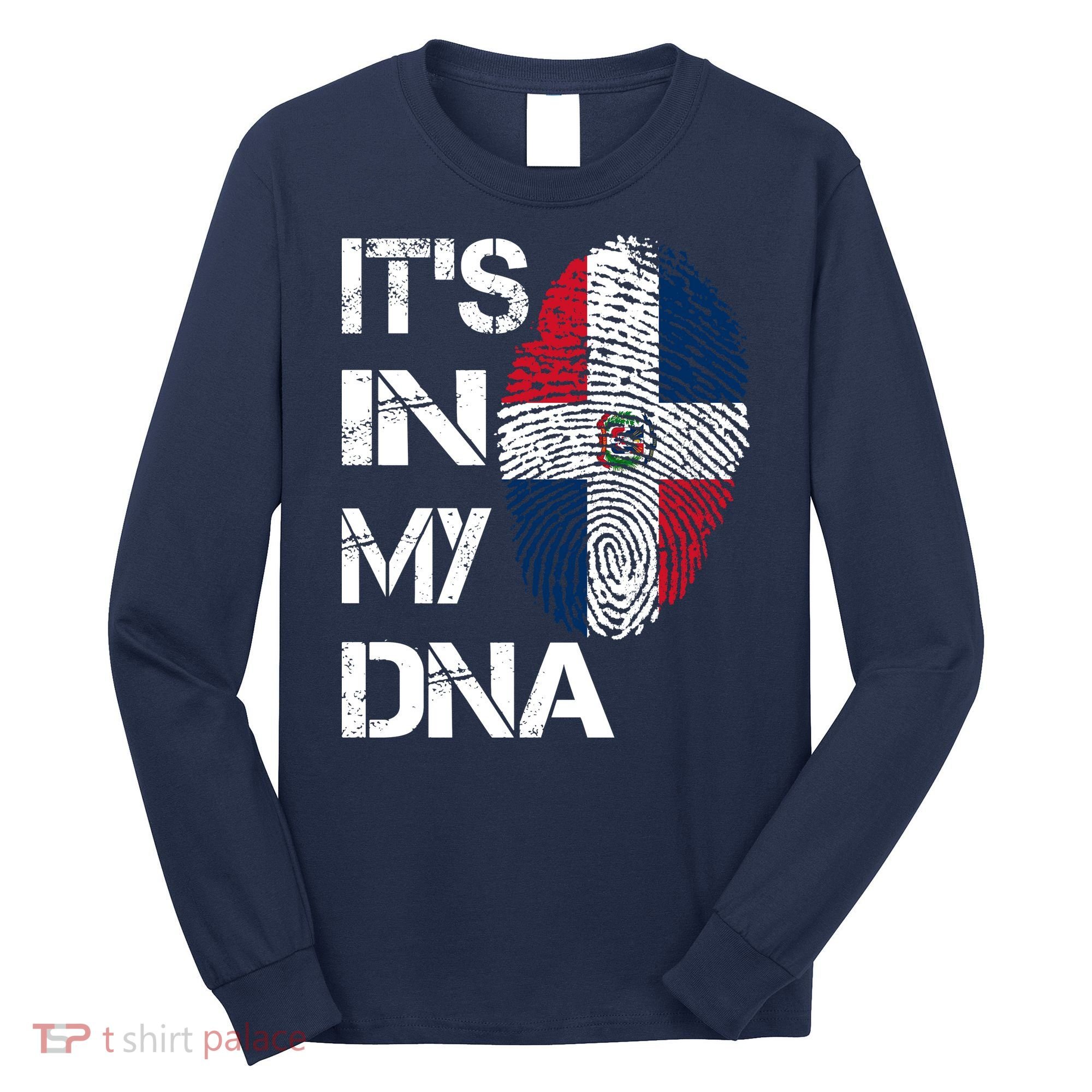 IT'S IN MY DNA Dominican Republic Flag Pride Gift Long Sleeve Shirt