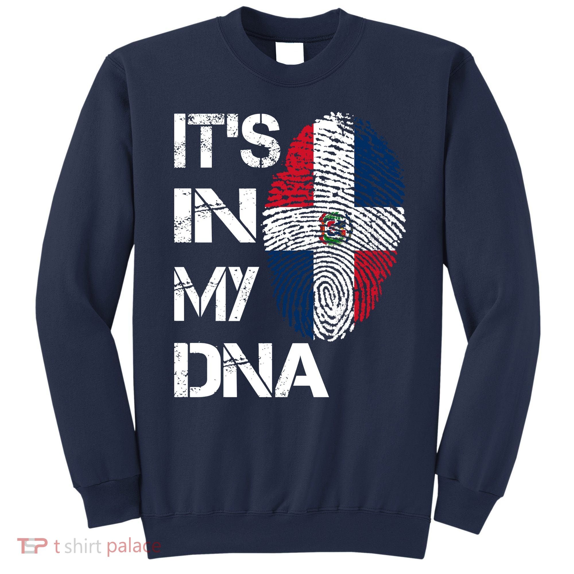 IT'S IN MY DNA Dominican Republic Flag Pride Gift Sweatshirt