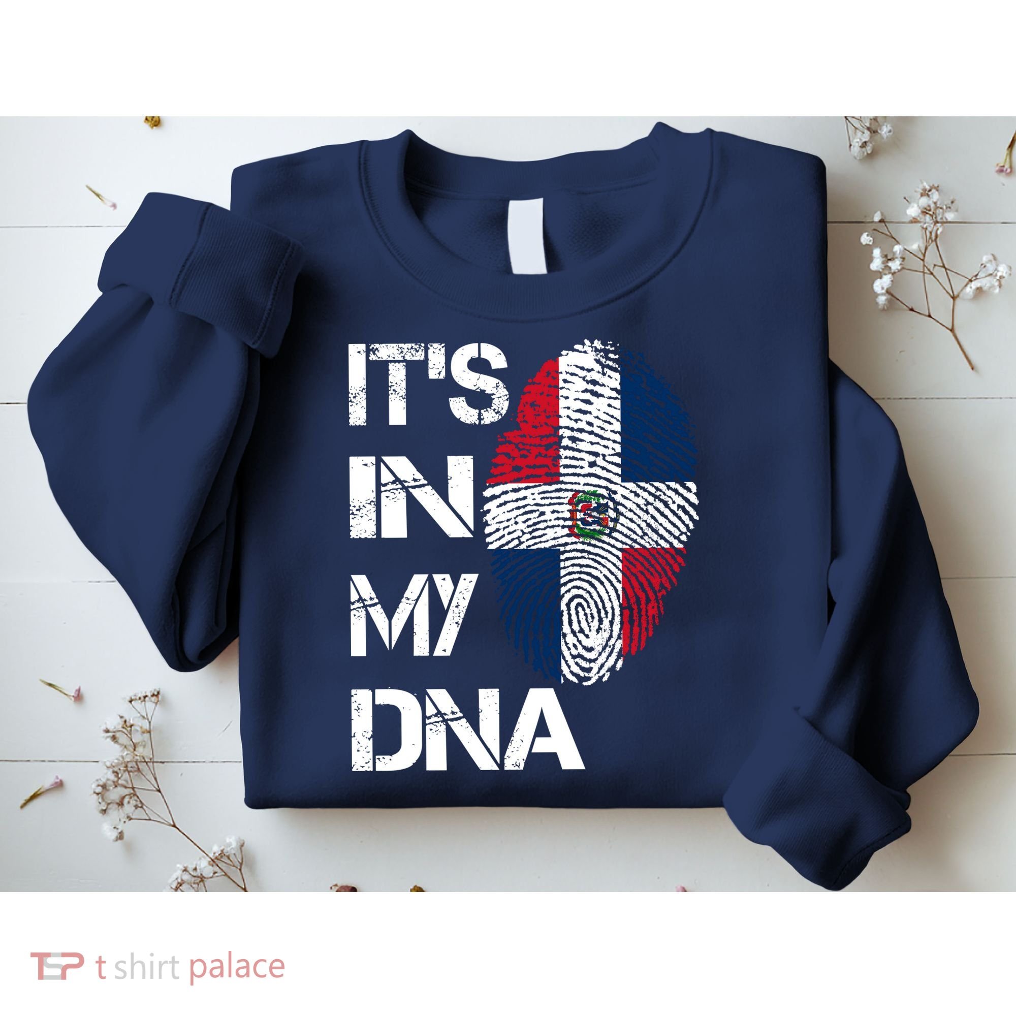 IT'S IN MY DNA Dominican Republic Flag Pride Gift Sweatshirt