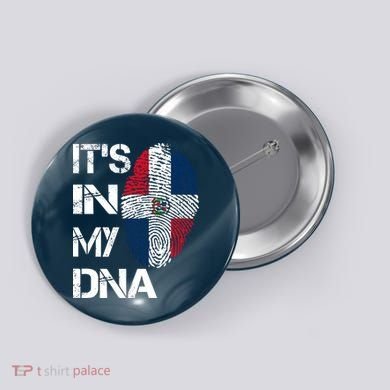 IT'S IN MY DNA Dominican Republic Flag Pride Gift Button