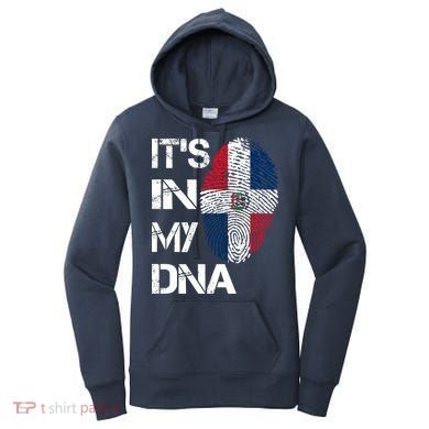 IT'S IN MY DNA Dominican Republic Flag Pride Gift Women's Hoodie