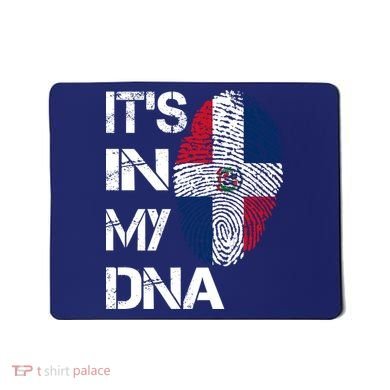 IT'S IN MY DNA Dominican Republic Flag Pride Gift Mousepad