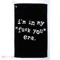 Im In My Fuck You Era Golf Towel thumb 0