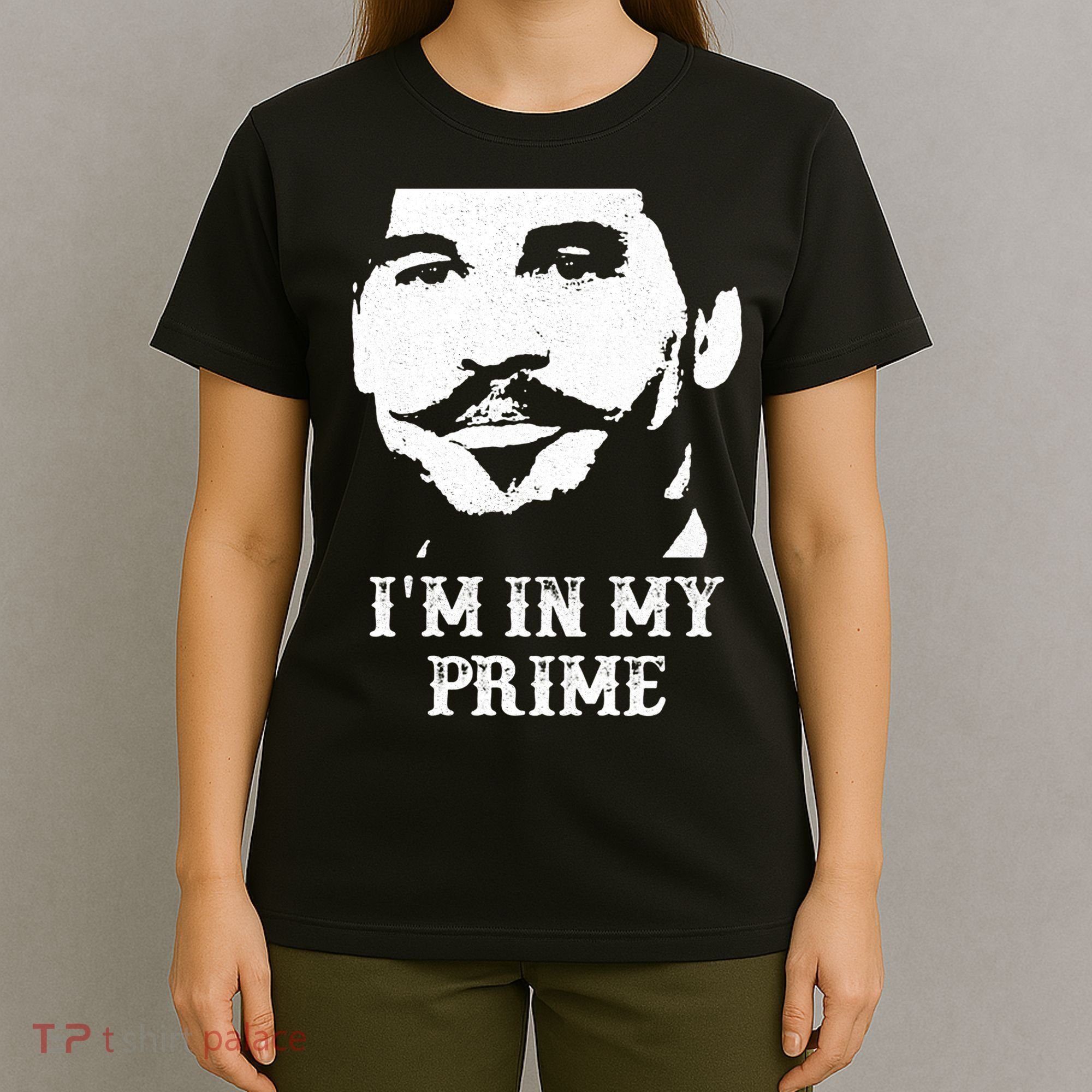 Im In My Prime T-Shirt