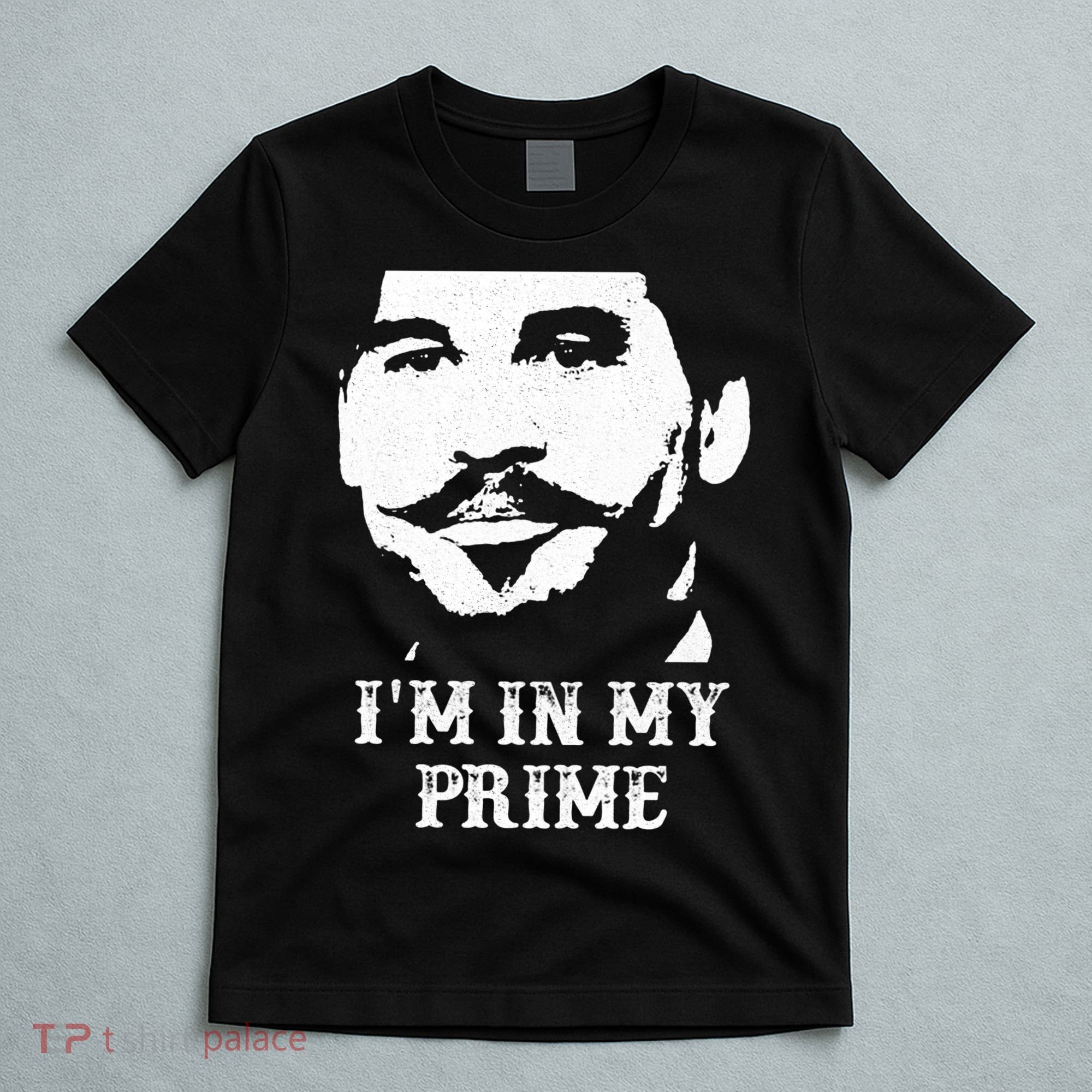 Im In My Prime T-Shirt